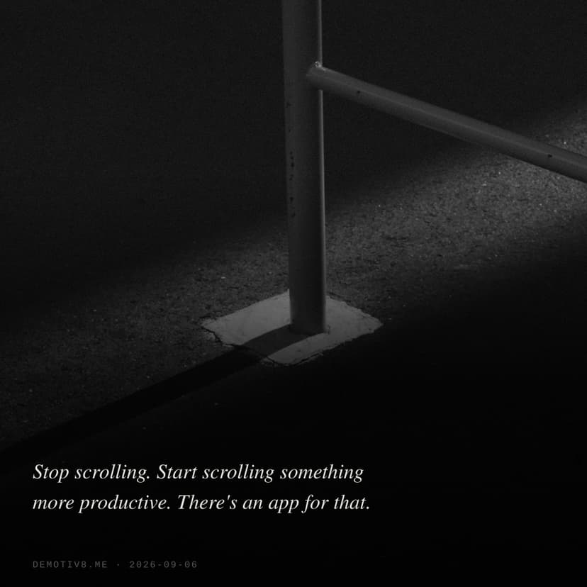 Stop scrolling. Start scrolling something more productive. There's an app for that.