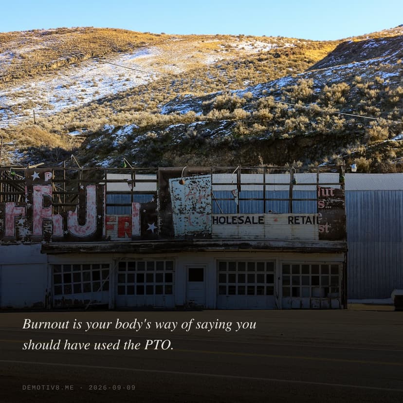 Burnout is your body's way of saying you should have used the PTO.